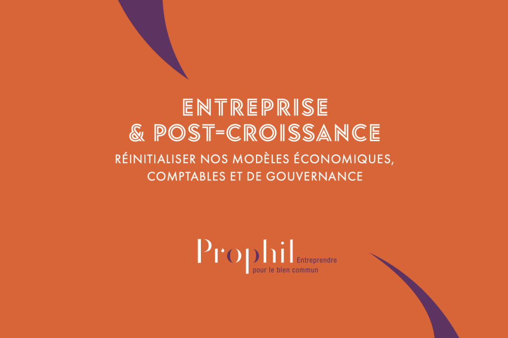 Revisiter l'imaginaire de croissance économique - Etude Prophil - Entreprise et post-croissance